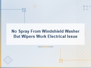 Windshield Washer Won't Spray but Wipers Work: Switch Fix