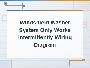 Windshield Washer System Intermittent Operation Wiring Diagram and Switch Fix