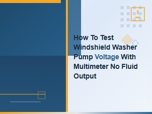 Testing Windshield Washer Pump Voltage with a Multimeter